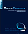 Microsoft Virtualization: Master Microsoft Server, Desktop, Application, and Presentation Virtualization - ISBN 9781597494311