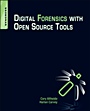 Digital Forensics with Open Source Tools - ISBN 9781597495868