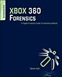 XBOX 360 Forensics: A Digital Forensics Guide to Examining Artifacts - ISBN 9781597496230