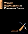 Wireless Reconnaissance in Penetration Testing - ISBN 9781597497312
