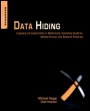 Data Hiding: Exposing Concealed Data in Multimedia, Operating Systems, Mobile Devices and Network Protocols - ISBN 9781597497435