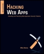 Hacking Web Apps: Detecting and Preventing Web Application Security Problems - ISBN 9781597499514
