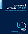 Windows 2012 Server Network Security: Securing Your Windows Network Systems and Infrastructure - ISBN 9781597499583