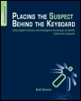 Placing the Suspect Behind the Keyboard: Using Digital Forensics and Investigative Techniques to Identify Cybercrime Suspects - ISBN 9781597499859