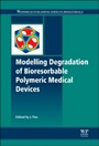 Modelling Degradation of Bioresorbable Polymeric Medical Devices - ISBN 9781782420163