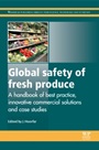 Global Safety of Fresh Produce: A Handbook of Best Practice, Innovative Commercial Solutions and Case Studies - ISBN 9781782420187
