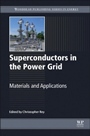 Superconductors in the Power Grid: Materials and Applications - ISBN 9781782420293