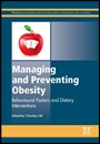 Managing and Preventing Obesity: Behavioural Factors and Dietary Interventions - ISBN 9781782420910