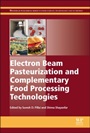 Electron Beam Pasteurization and Complementary Food Processing Technologies - ISBN 9781782421009