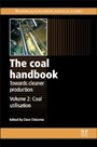 The Coal Handbook: Towards Cleaner Production: Volume 2: Coal Utilisation - ISBN 9781782421160
