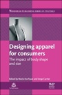 Designing Apparel for Consumers: The Impact of Body Shape and Size - ISBN 9781782422105
