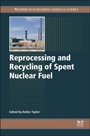 Reprocessing and Recycling of Spent Nuclear Fuel - ISBN 9781782422129