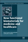 New Functional Biomaterials for Medicine and Healthcare - ISBN 9781782422655
