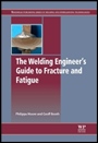 The Welding Engineer’s Guide to Fracture and Fatigue - ISBN 9781782423706