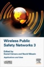Wireless Public Safety Networks 3: Applications and Uses - ISBN 9781785480539