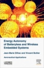 Energy Autonomy of Batteryless and Wireless Embedded Systems: Aeronautical Applications - ISBN 9781785481239