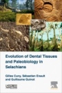 Evolution of Dental Tissues and Paleobiology in Selachians - ISBN 9781785481390