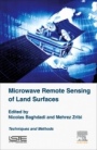 Microwave Remote Sensing of Land Surfaces: Techniques and Methods - ISBN 9781785481598