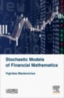 Stochastic Models of Financial Mathematics - ISBN 9781785481987