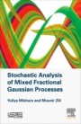 Stochastic Analysis of Mixed Fractional Gaussian Processes - ISBN 9781785482458