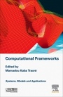 Computational Frameworks: Systems, Models and Applications - ISBN 9781785482564