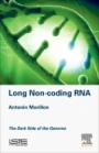 Long Non-coding RNA: The Dark Side of the Genome - ISBN 9781785482656