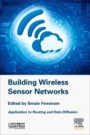 Building Wireless Sensor Networks: Application to Routing and Data Diffusion - ISBN 9781785482748