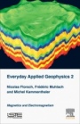 Everyday Applied Geophysics 2: Magnetics and Electromagnetism - ISBN 9781785482809