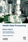 Health Data Processing: Systemic Approaches - ISBN 9781785482878