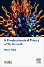 A Physicochemical Theory of Tip Growth - ISBN 9781785483165