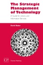 The Strategic Management of Technology: A Guide for Library and Information Services - ISBN 9781843340416