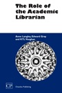 The Role of the Academic Librarian - ISBN 9781843340577