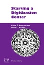 Starting a Digitization Center - ISBN 9781843340737