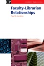 Faculty-Librarian Relationships - ISBN 9781843341161