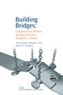 Building Bridges: Collaboration Within and Beyond the Academic Library - ISBN 9781843341512