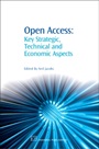 Open Access: Key Strategic, Technical and Economic Aspects - ISBN 9781843342038