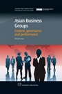 Asian Business Groups: Context, Governance and Performance - ISBN 9781843342441