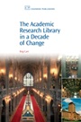 The Academic Research Library in A Decade of Change - ISBN 9781843342458