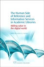 The Human Side of Reference and Information Services in Academic Libraries: Adding Value in the Digital World - ISBN 9781843342571