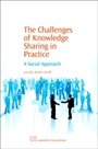 The Challenges of Knowledge Sharing in Practice: A Social Approach - ISBN 9781843342847