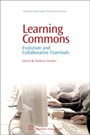 Learning Commons: Evolution and Collaborative Essentials - ISBN 9781843343127