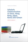 Scholarly Communication in China, Hong Kong, Japan, Korea and Taiwan - ISBN 9781843343226