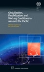 Globalization, Flexibilization and Working Conditions in Asia and the Pacific - ISBN 9781843343301
