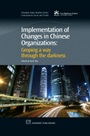 Implementation of Changes in Chinese Organizations: Groping a Way Through the Darkness - ISBN 9781843343523