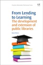 From Lending to Learning: The Development and Extension of Public Libraries - ISBN 9781843343882