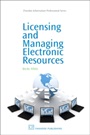 Licensing and Managing Electronic Resources - ISBN 9781843344322