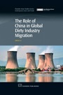 The Role of China in Global Dirty Industry Migration - ISBN 9781843344636