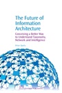The Future of Information Architecture - ISBN 9781843344704