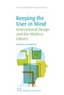 Keeping the User in Mind: Instructional Design and the Modern Library - ISBN 9781843344865