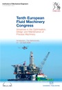 Tenth European Fluid Machinery Congress: Advances in the Optimisation, Design and Maintenance of Process Machinery - ISBN 9781843344926